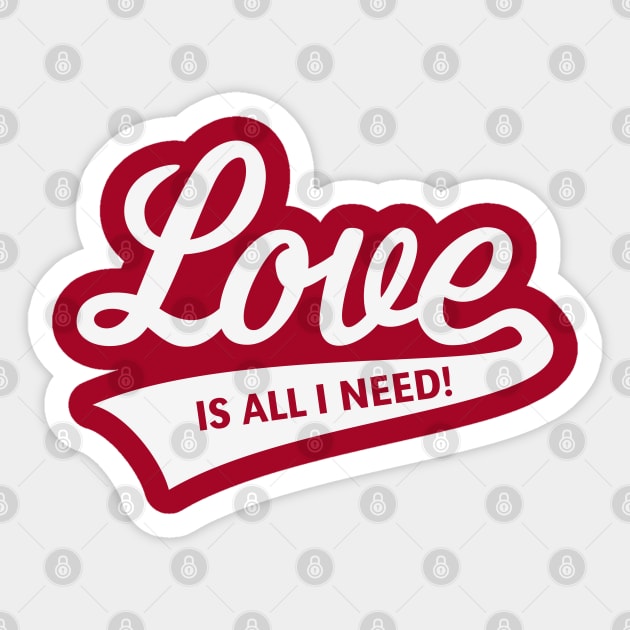 Love Is All I Need! (White) Sticker by MrFaulbaum